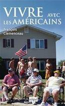 Couverture du livre « Vivre avec les Américains » de Francois Clemenceau aux éditions Archipel