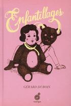 Couverture du livre « Enfantillages » de Gerard Dubois aux éditions Rouergue