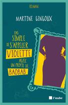 Couverture du livre « Pas simple de s'appeler Violette avec un profil de baobab » de Martine Gengoux aux éditions Editions De L'aube