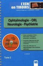 Couverture du livre « Ophtalmologie, ORL, neurologie, psychiatrie t.2 » de  aux éditions Vernazobres Grego