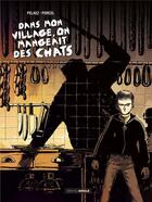 Couverture du livre « Dans mon village on mangeait des chats » de Francis Porcel et Philippe Pelaez aux éditions Bamboo