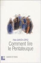 Couverture du livre « Comment lire le Pentateuque » de Felix Garcia Lopez aux éditions Labor Et Fides