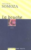 Couverture du livre « La Bouche » de Somoza-J.C aux éditions Mille Et Une Nuits
