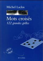 Couverture du livre « Mots croisés ; 122 grandes grilles » de Michel Laclos aux éditions Zulma