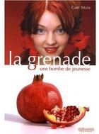 Couverture du livre « La grenade ; une bombe de jeunesse » de Gael Sitzia aux éditions Guy Trédaniel