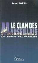 Couverture du livre « Le clan des marseillais ; des nervis aux parrains » de Bazal aux éditions Autres Temps
