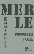 Couverture du livre « Pierres de folie » de Emmanuel Merle aux éditions La Passe Du Vent