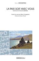 Couverture du livre « La paix soit avec vous : notes de voyage en Arménie » de Vassili Grossman aux éditions Ginkgo