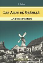 Couverture du livre « Les ailes de Grézillé... au fil de l'histoire » de Ismael Richer aux éditions Petit Pave