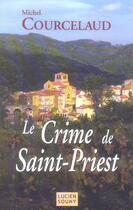 Couverture du livre « Le crime de saint-priest » de Michel Courcelaud aux éditions Lucien Souny