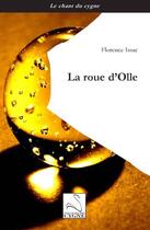 Couverture du livre « La roue d'Olle » de Florence Issac aux éditions Editions Du Cygne