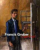 Couverture du livre « Francis Gruber ; l'oeil à vif » de Musee Des Beaux-Arts aux éditions Fage
