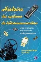 Couverture du livre « Histoire des systèmes de télécommunication » de Alain Roux et Claude Nowakowski aux éditions Tec Et Doc