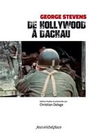 Couverture du livre « De Hollywood à Dachau » de Georges Stevens aux éditions Nouvelles Editions Place