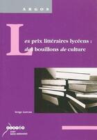 Couverture du livre « Les prix littéraires lycéens : des bouillons de cutlure » de  aux éditions Crdp De Caen