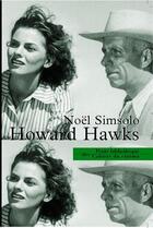 Couverture du livre « Howard Hawks » de Noel Simsolo aux éditions Cahiers Du Cinema