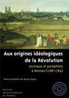 Couverture du livre « Aux origines idéologiques de la Révolution » de  aux éditions Pu De Rennes