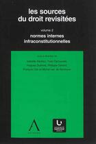 Couverture du livre « Les sources du droit revisitées Tome 2 : normes internes et infraconstitutionnelles » de Isabelle Hachez aux éditions Anthemis