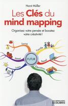 Couverture du livre « Les clés du mind-mapping » de Horst Muller aux éditions Ixelles