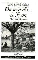 Couverture du livre « On M'A Dit...A Nyon, Du Cote De Rive » de Jean-Ulrich Schoch aux éditions Cabedita