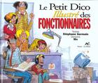 Couverture du livre « Le petit dico illustré des fonctionnaires » de Stephane Germain aux éditions Source