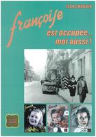 Couverture du livre « FRANÇOISE EST OCCUPÉE... MOI AUSSI ! » de Jean Chauvin aux éditions La Simarre