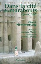 Couverture du livre « Dans la cite des marabouts ; Djenné, Mali » de Geert Mommersteeg aux éditions Grandvaux