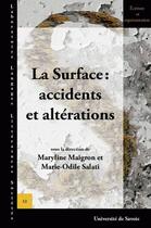 Couverture du livre « La surface : accidents et altérations » de Maryline Maigron et Marie-Odile Salati aux éditions Universite De Savoie
