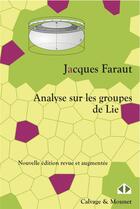 Couverture du livre « Analyse sur les groupes de Lie (2e édition) » de Jacques Faraut aux éditions Calvage Mounet