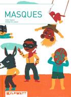 Couverture du livre « Masques » de Galia Tapiero et Edwige De Lassus aux éditions Kilowatt