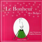 Couverture du livre « Le bonheur des belges » de T'Serstevens Anne aux éditions Soliflor