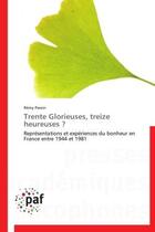 Couverture du livre « Trente Glorieuses, treize heureuses ? » de Remy Pawin aux éditions Presses Academiques Francophones