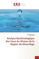 Couverture du livre « Analyse Bacteriologique Des eaux Au Niveau de la Region de Khouribga » de Oumaima Ouala aux éditions Editions Universitaires Europeennes