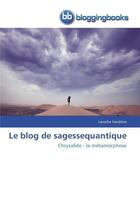 Couverture du livre « Le blog de sagessequantique » de Sandrine-L aux éditions Bloggingbooks