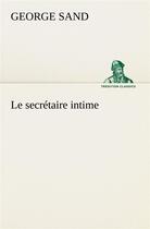 Couverture du livre « Le secretaire intime » de George Sand aux éditions Tredition