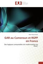 Couverture du livre « GAR au Cameroun et RGPP en France » de Henri Fiacre Fotue aux éditions Editions Universitaires Europeennes