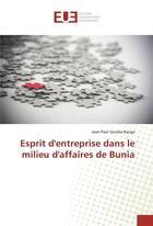 Couverture du livre « Esprit d'entreprise dans le milieu d'affaires de bunia » de Banga Jean-Paul aux éditions Editions Universitaires Europeennes