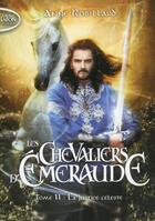 Couverture du livre « Les Chevaliers d'Émeraude Tome 11 : la justice céleste » de Anne Robillard aux éditions Michel Lafon Poche