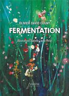 Couverture du livre « Fermentation » de Olivier David Cugny et Isabelle Laure Perez aux éditions Verone