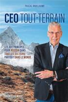 Couverture du livre « CEO tout-terrain : les 4x4 principes pour réussir dans tous les secteurs partout dans le monde » de Pascal Wuillaume aux éditions Bookelis