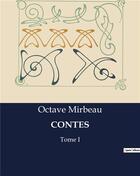 Couverture du livre « CONTES : Tome I » de Octave Mirbeau aux éditions Culturea