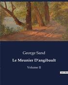 Couverture du livre « Le Meunier D'angibault : Volume II » de George Sand aux éditions Culturea