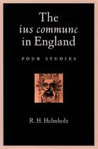 Couverture du livre « The ius commune in England: Four Studies » de Helmholz R H aux éditions Oxford University Press Usa