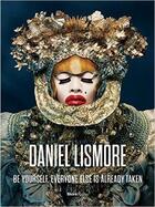 Couverture du livre « Daniel Lismore ; be yourself, everyone else is already taken » de  aux éditions Rizzoli