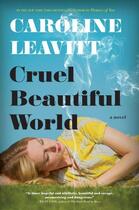 Couverture du livre « CRUEL BEAUTIFUL WORLD » de Caroline Leavitt aux éditions Algonquin