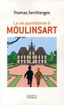 Couverture du livre « La vie quotidienne à Moulinsart » de Thomas Sertillanges aux éditions Hachette Litteratures