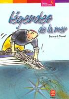 Couverture du livre « Legendes de la mer » de Bernard Clavel aux éditions Le Livre De Poche Jeunesse