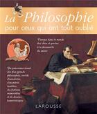 Couverture du livre « La philosophie pour ceux qui ont tout oublié » de  aux éditions Larousse