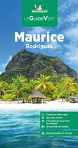 Couverture du livre « Le guide vert : Maurice, Rodrigues (édition 2023) » de Collectif Michelin aux éditions Michelin