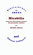 Couverture du livre « Mirabilia ; essai sur l'inventaire général du patrimoine culturel » de Michel Melot aux éditions Gallimard